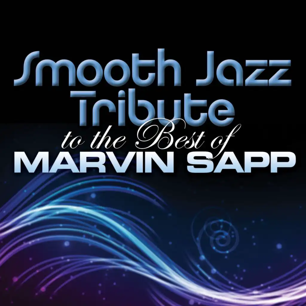 Smooth Jazz Tribute to The Best of Marvin Sapp