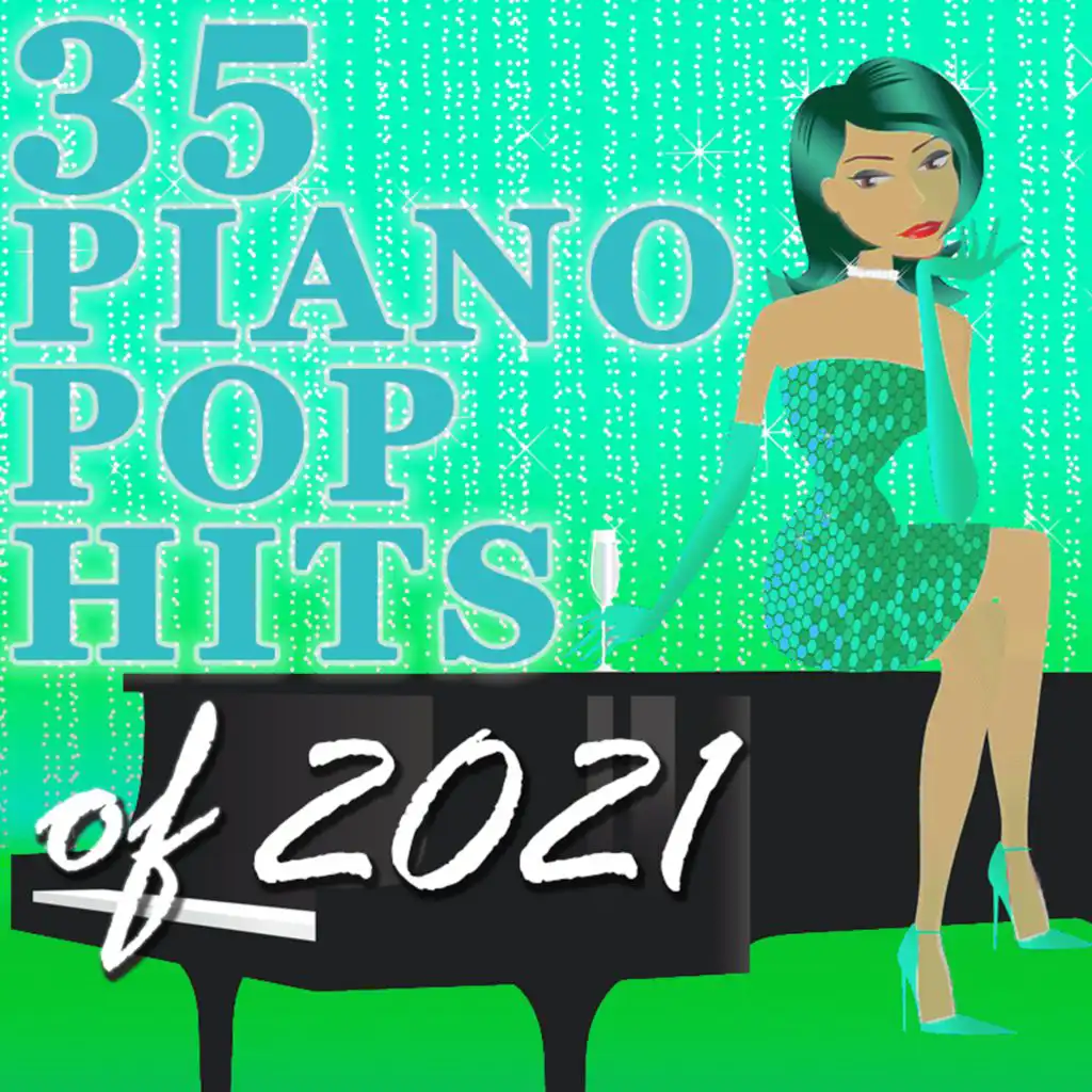 35 Piano Pop Hits of 2021 (Instrumental)