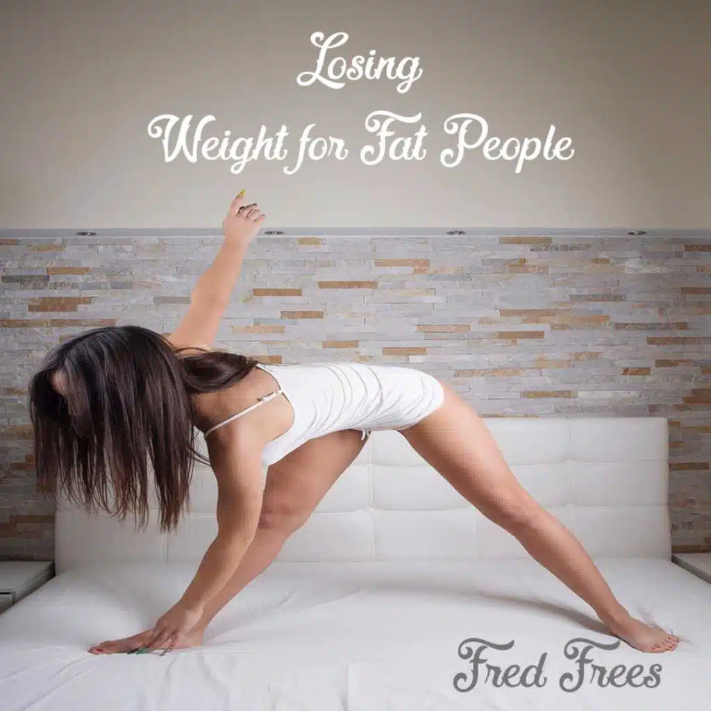 Losing Weight for Fat People