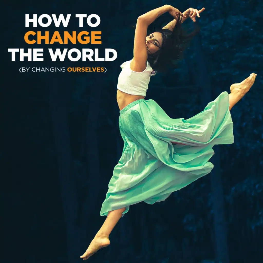 #387 Happiness - How to Change the World