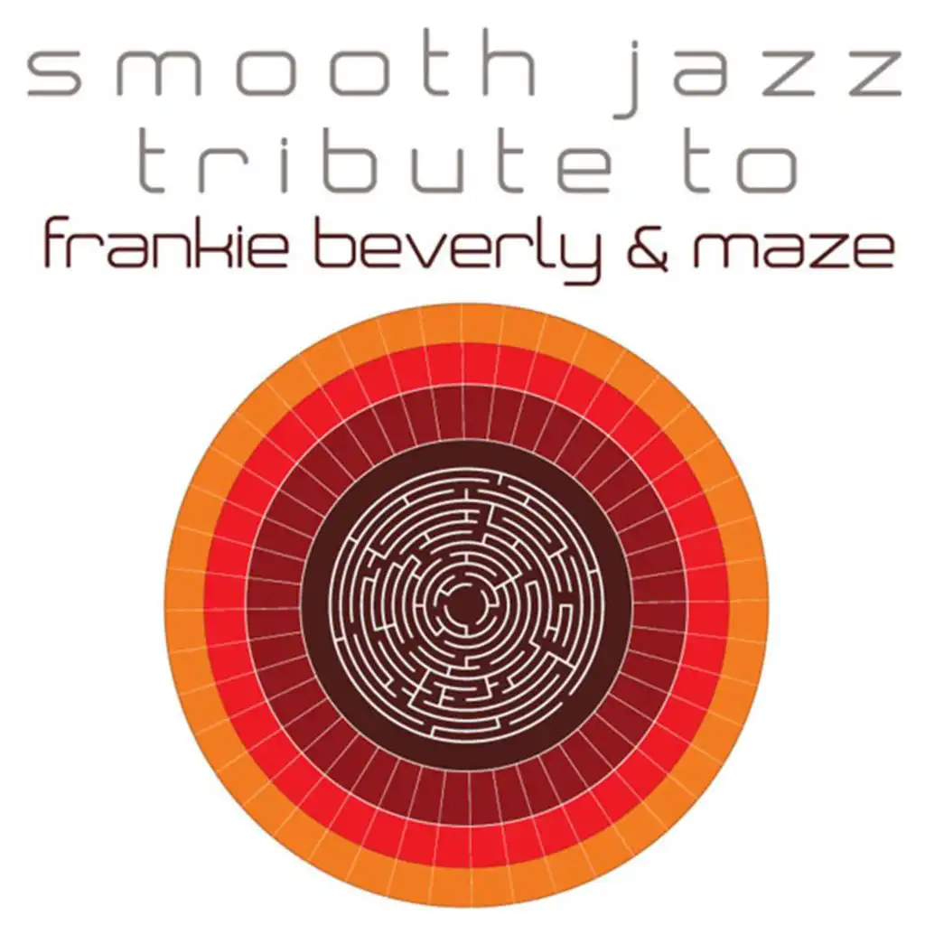 Frankie Beverly And Maze Smooth Jazz Tribute