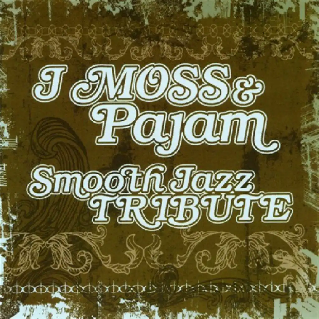 J Moss & Pajam Smooth Jazz Tribute