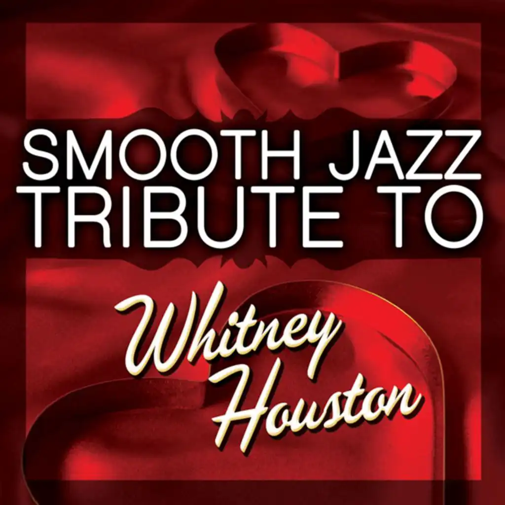 Whitney Houston Smooth Jazz Tribute