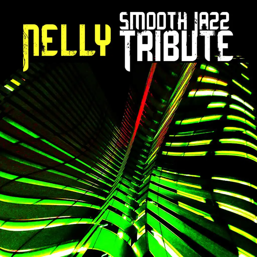 Nelly Smooth Jazz Tribute