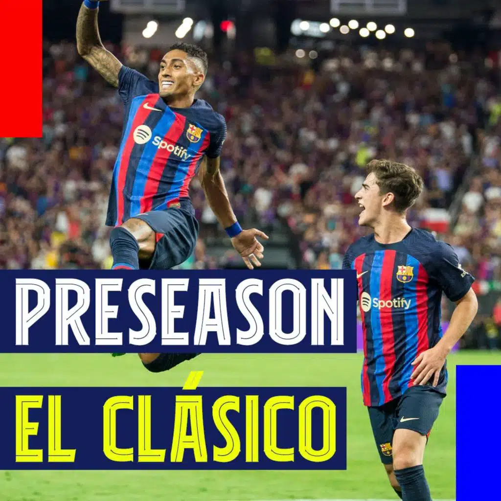Preseason El Clásico! Araujo leads, Frenkie at CB again, and Lewandowski's Debut