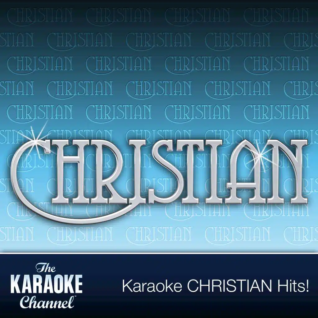 The Karaoke Channel - In the style of Casting Crowns - Vol. 1