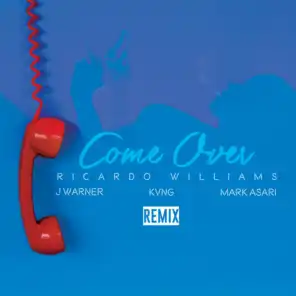 Come Over (3 Kings Remix) [feat. J Warner, KVNG & Mark Asari]