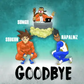 Goodbye (feat. Napalmz & Sumgii)