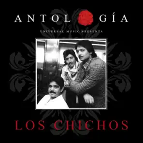 Antología De Los Chichos (Remasterizado 2015)