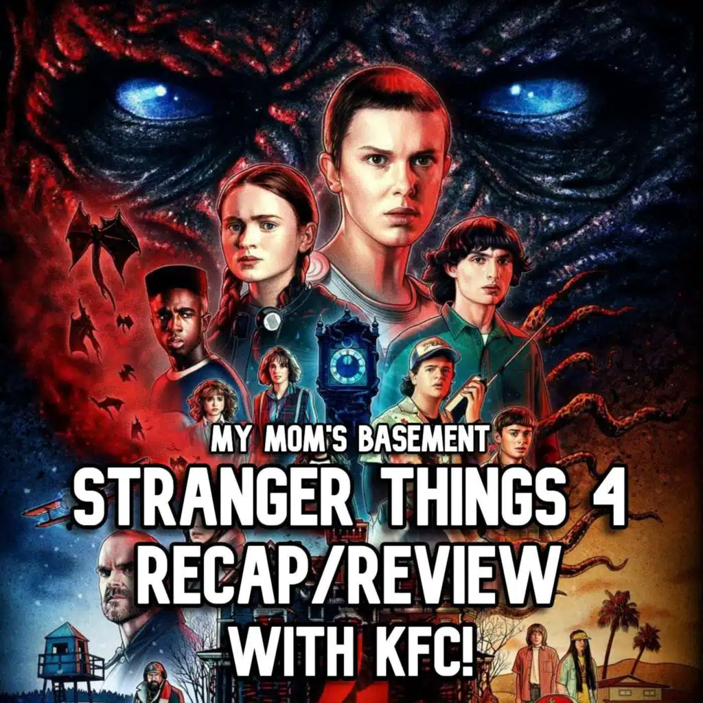 EPISODE 219 - 'STRANGER THINGS 4' REVIEW WITH CLEM AND KFC!