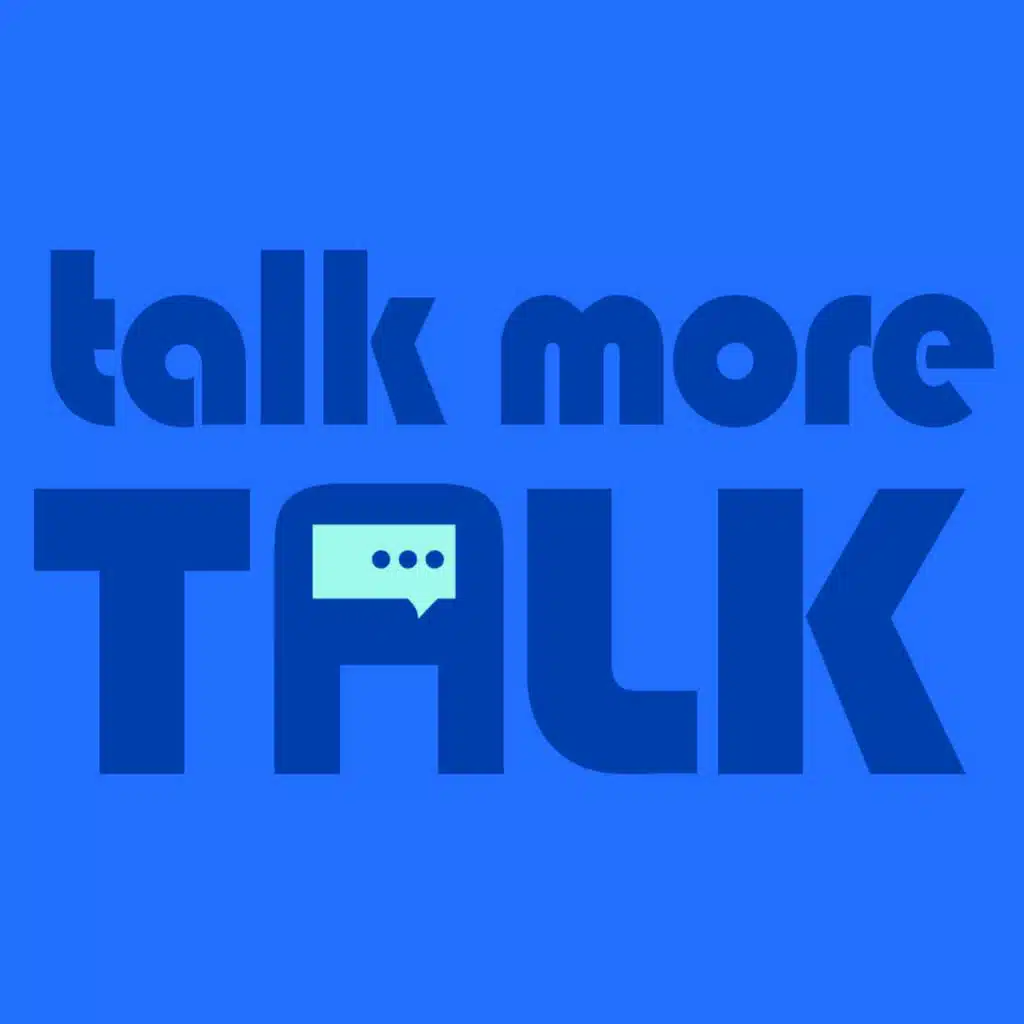 Talk More Talk