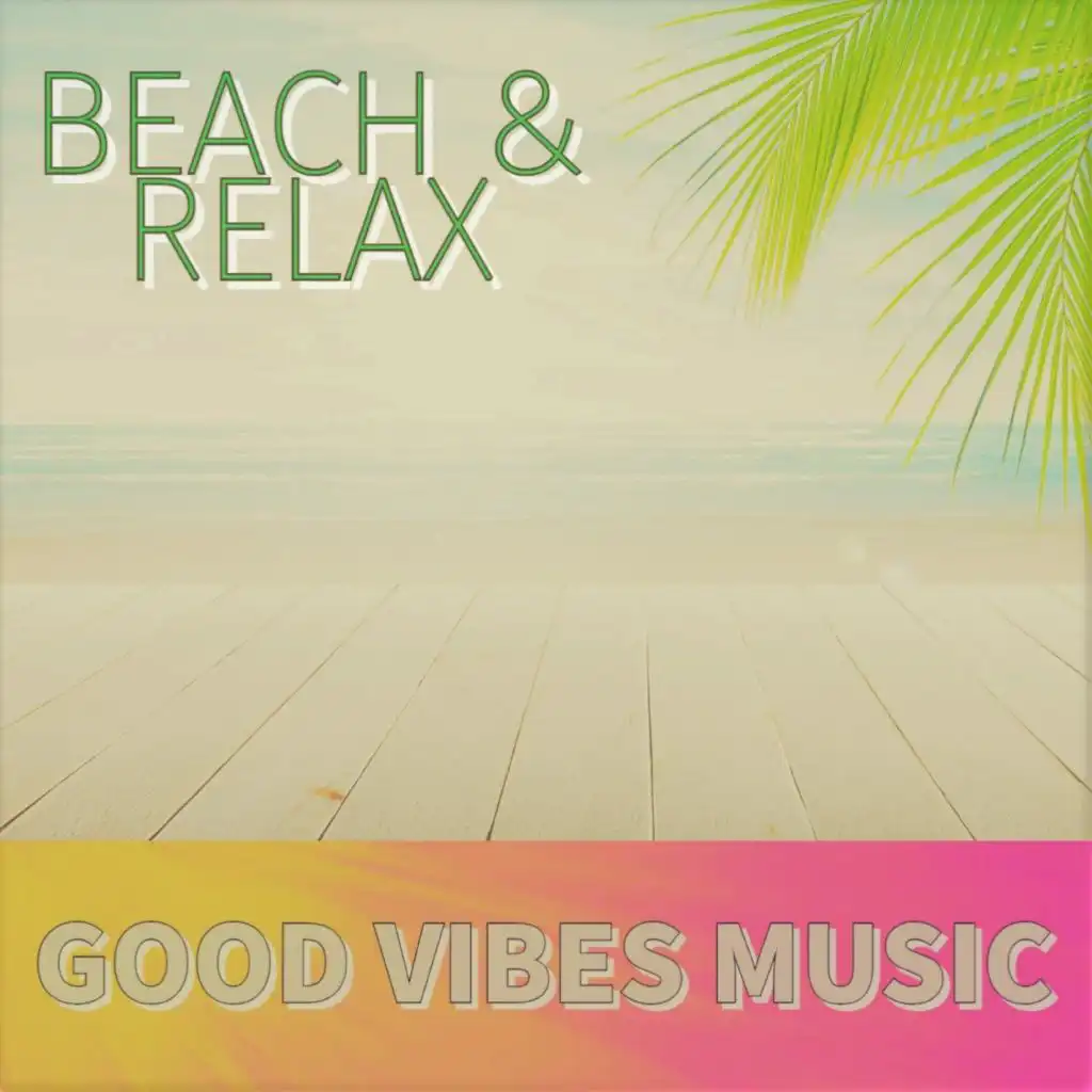 Good Vibes Music (Beach & Relax)