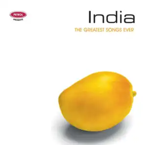 Petrol Presents The Greatest Songs Ever: India