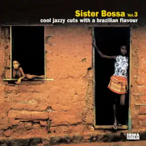 Sister Bossa, Vol. 3 (Cool Jazzy Cuts With a Brazilian Flavour)
