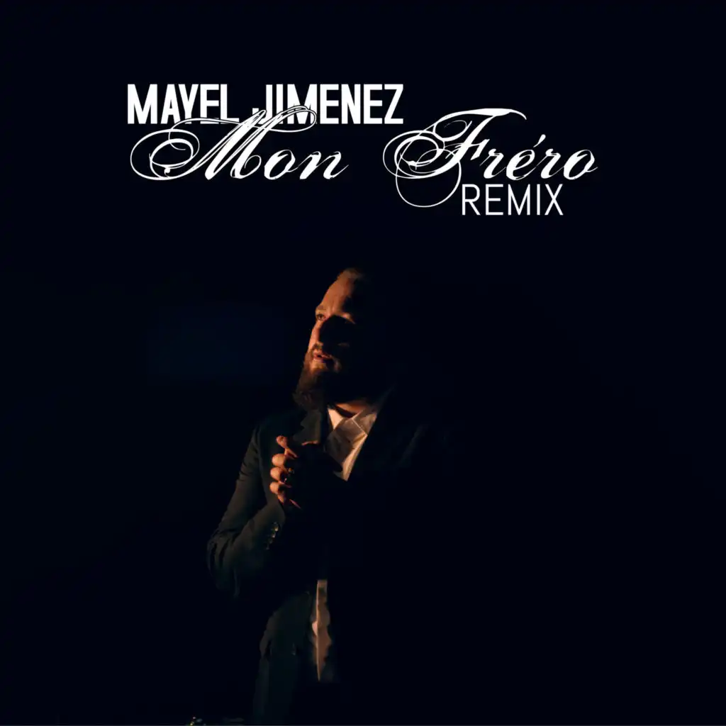 Mon fréro (Remix) [feat. Mayel Jimenez]
