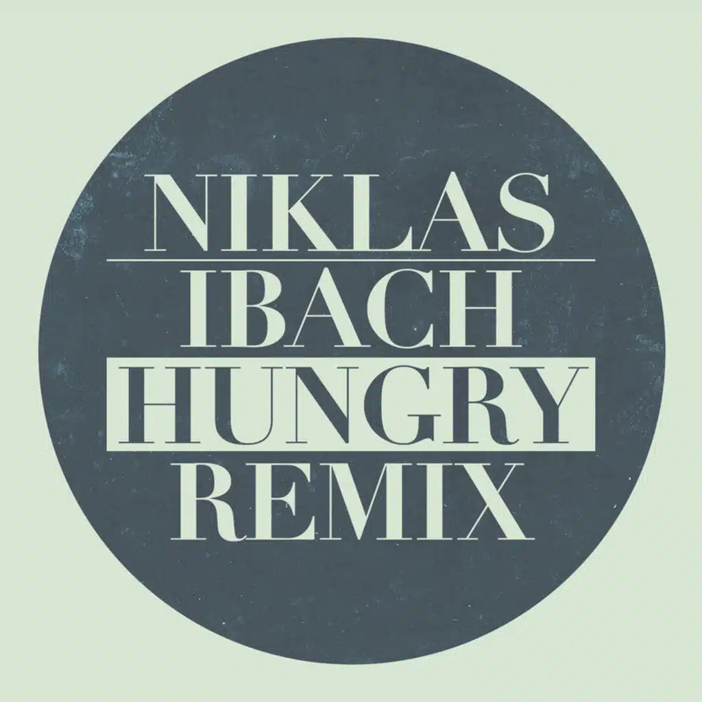 Hungry (Remix) [feat. Niklas Ibach]