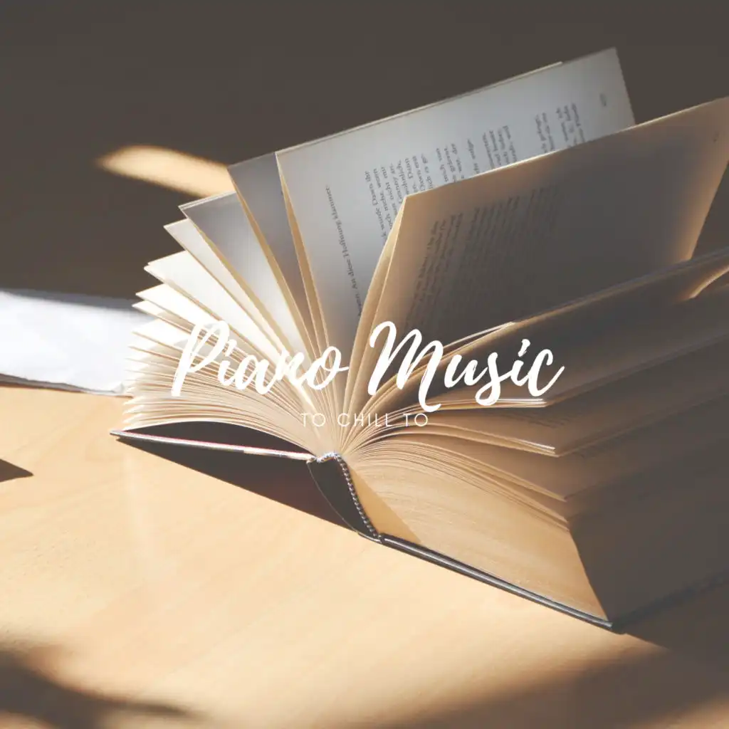 Piano Music To Chill To