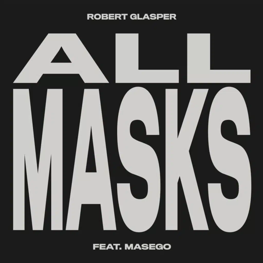 All Masks (feat. Masego)
