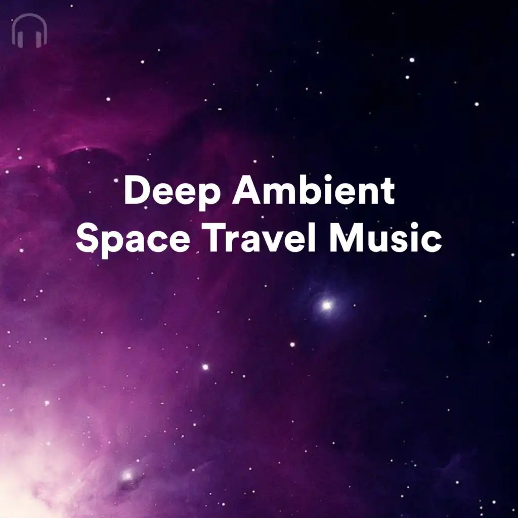 Deep Ambient Space Travel Music