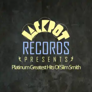Jackpot Presents Platinum Greatest Hits of Slim Smith