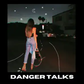 Danger Talks