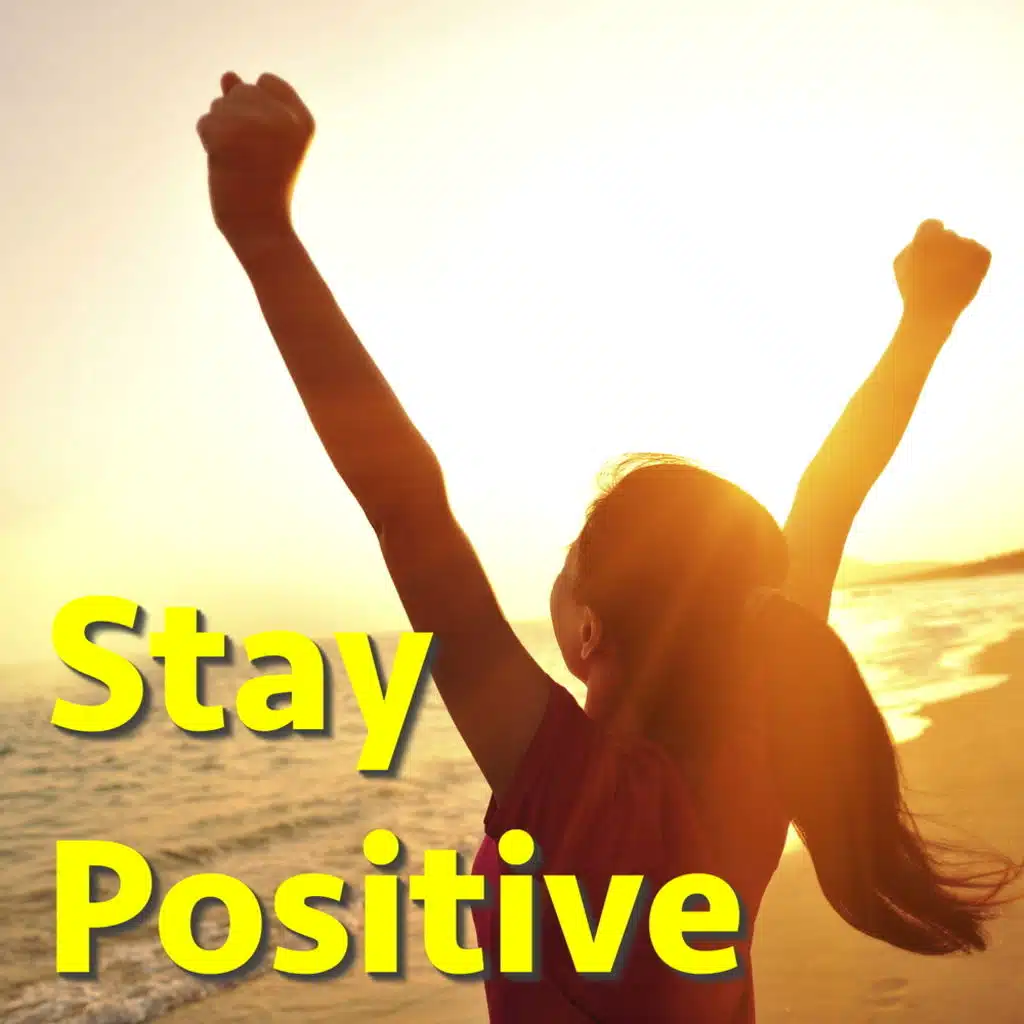 Stay Positive
