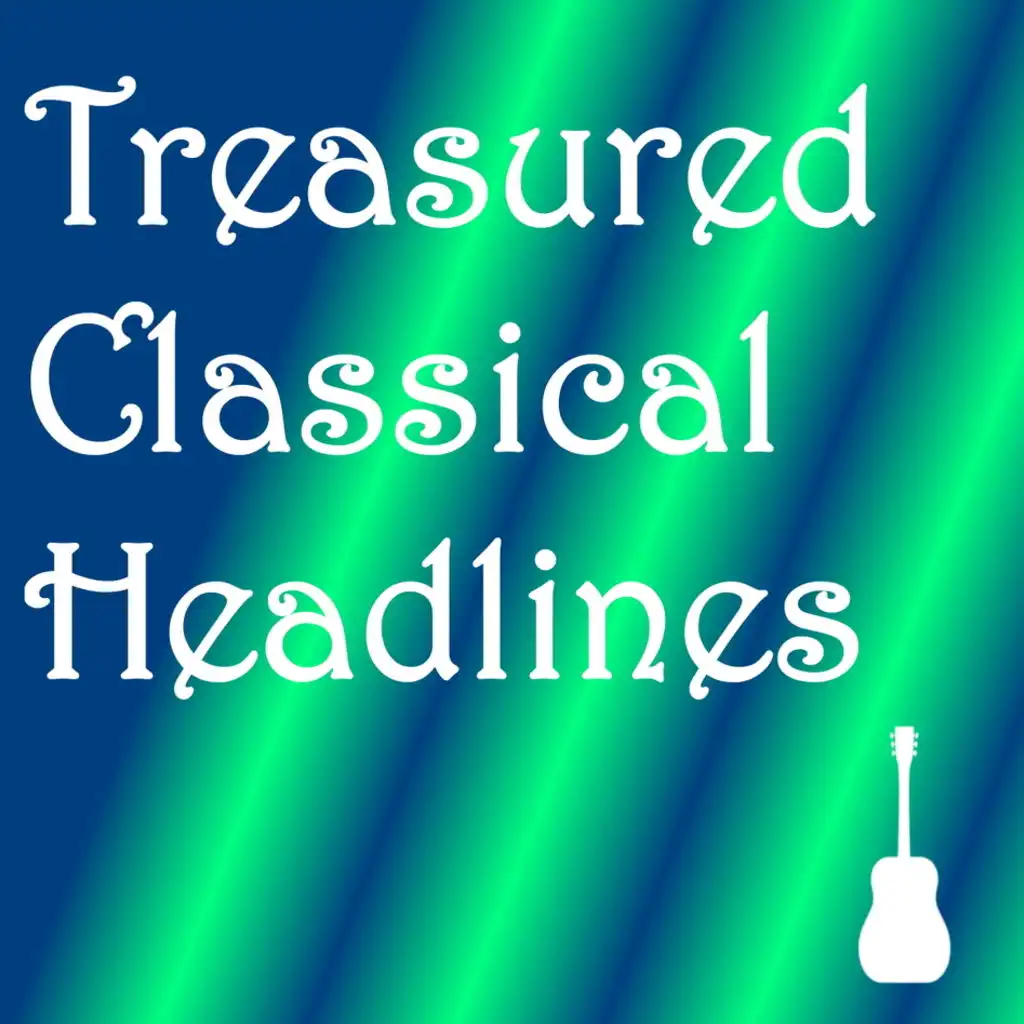 Treasured Classical Headlines