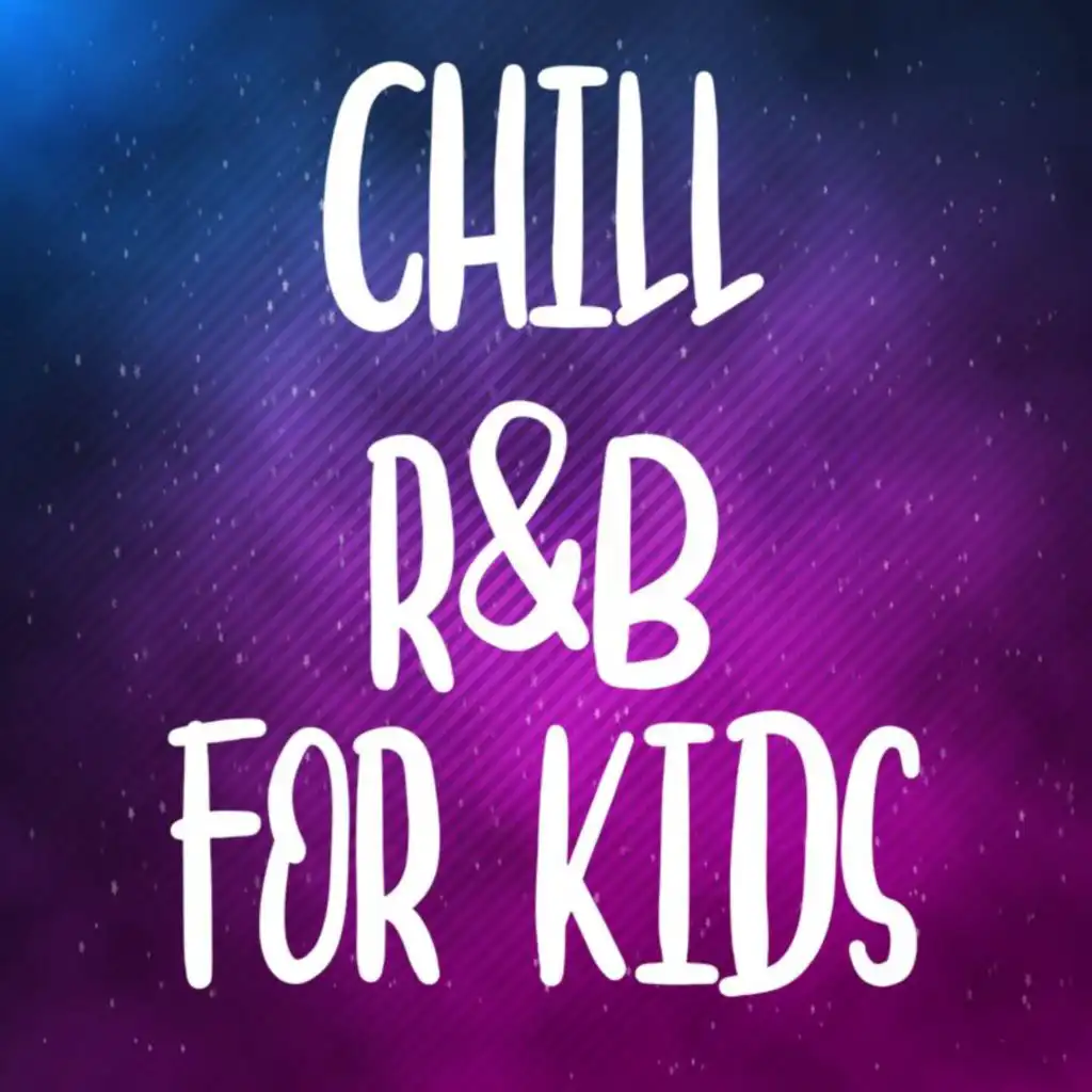 Chill R&B For Kids