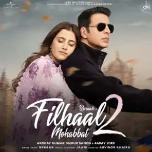 Filhaal2 Mohabbat (feat. Akshay Kumar, Nupur Sanon & Ammy Virk)