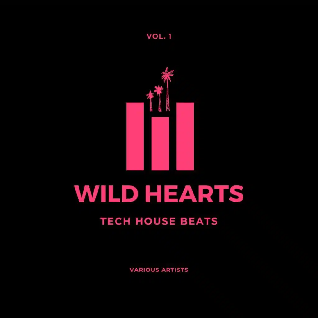 Wild Hearts (Tech House Beats), Vol. 1