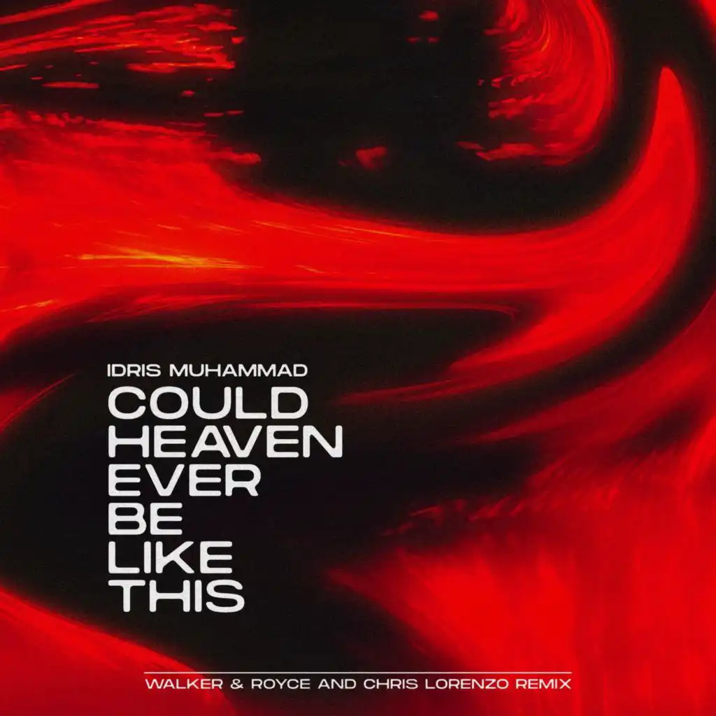 Could Heaven Ever Be Like This (Walker & Royce and Chris Lorenzo Remix)