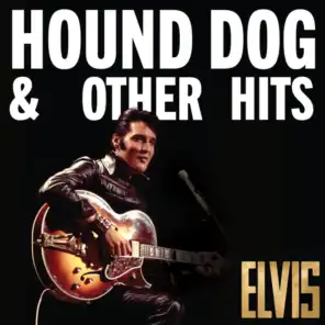 Elvis: Hound Dog & Other Hits