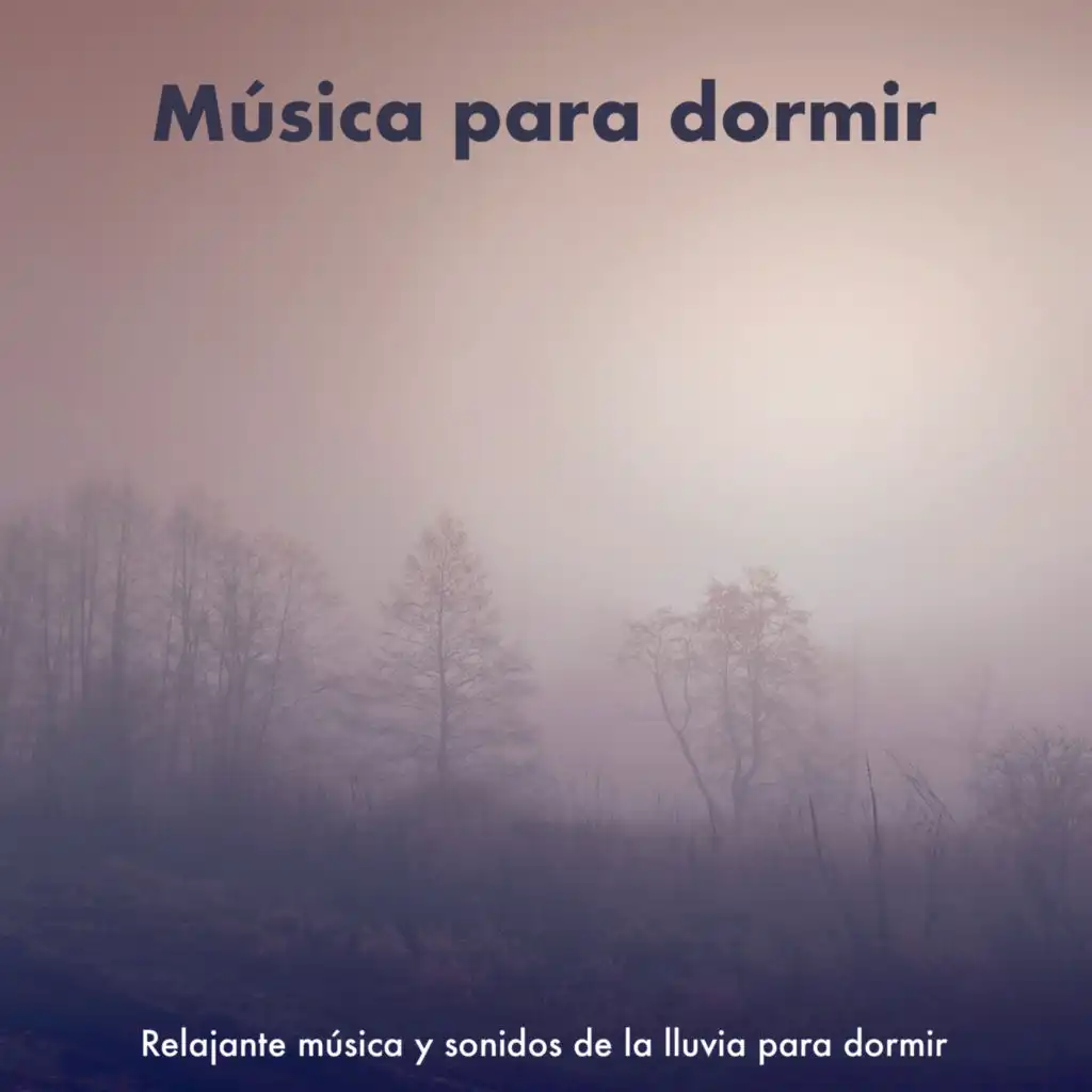 Música para dormir: Relajante música y sonidos de la lluvia para dormir