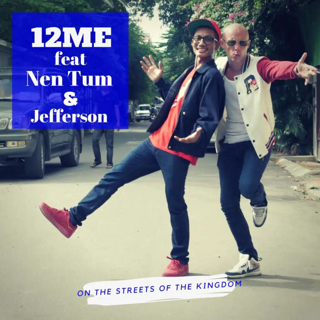 On the Streets of the Kingdom (feat. Nen Tum & Jefferson) (MV Version)