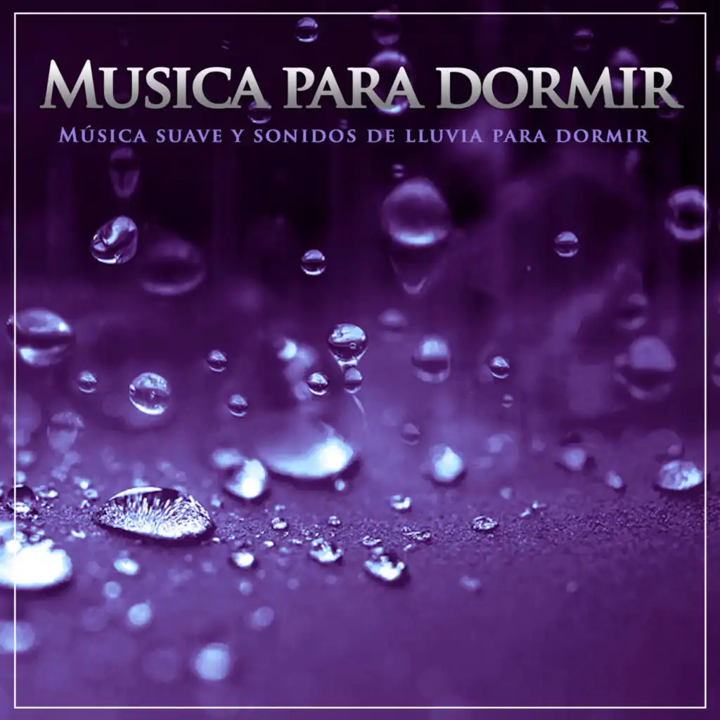 Musica para dormir: Música suave y sonidos de lluvia para dormir