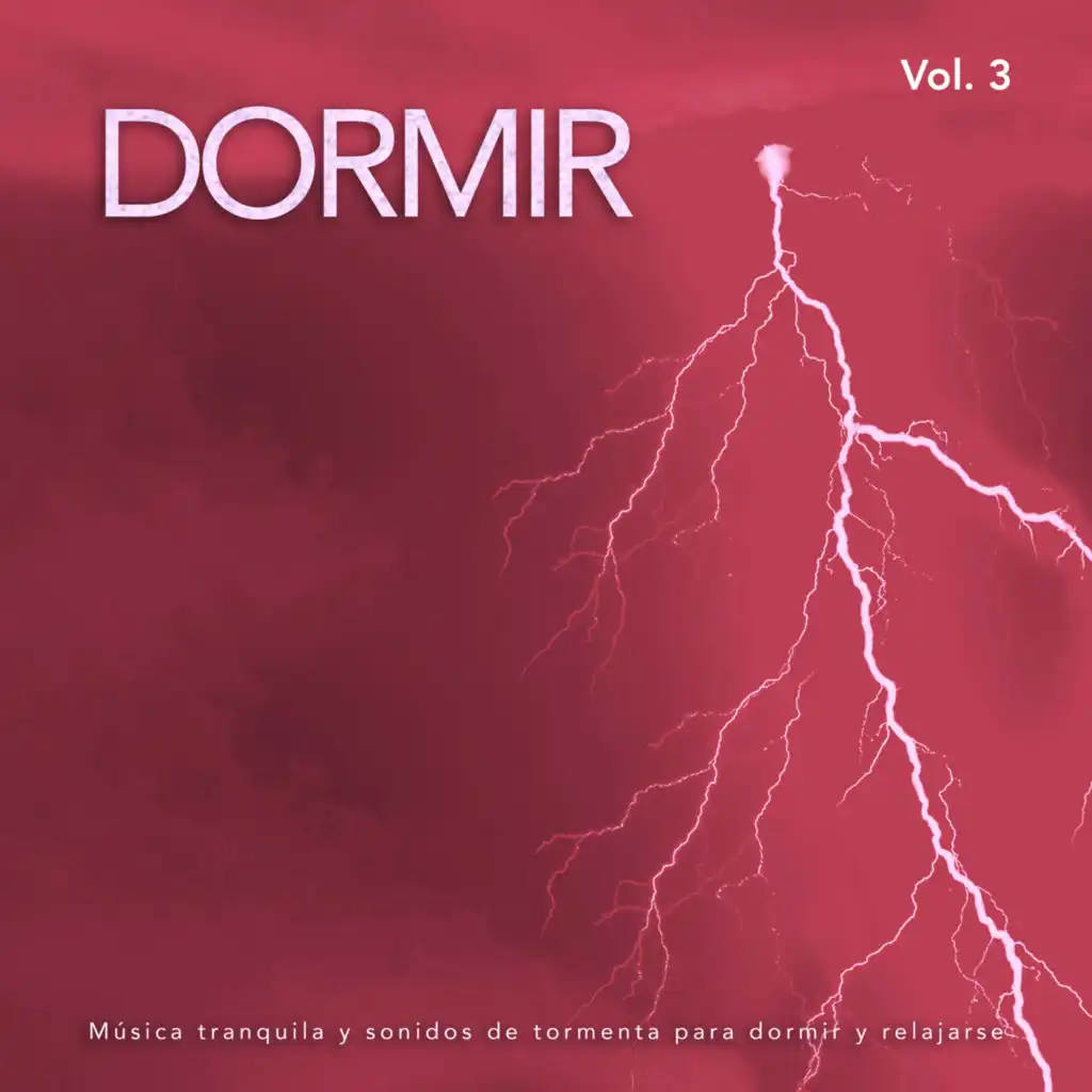 Dormir: Música tranquila y sonidos de tormenta para dormir y relajarse, Vol. 3