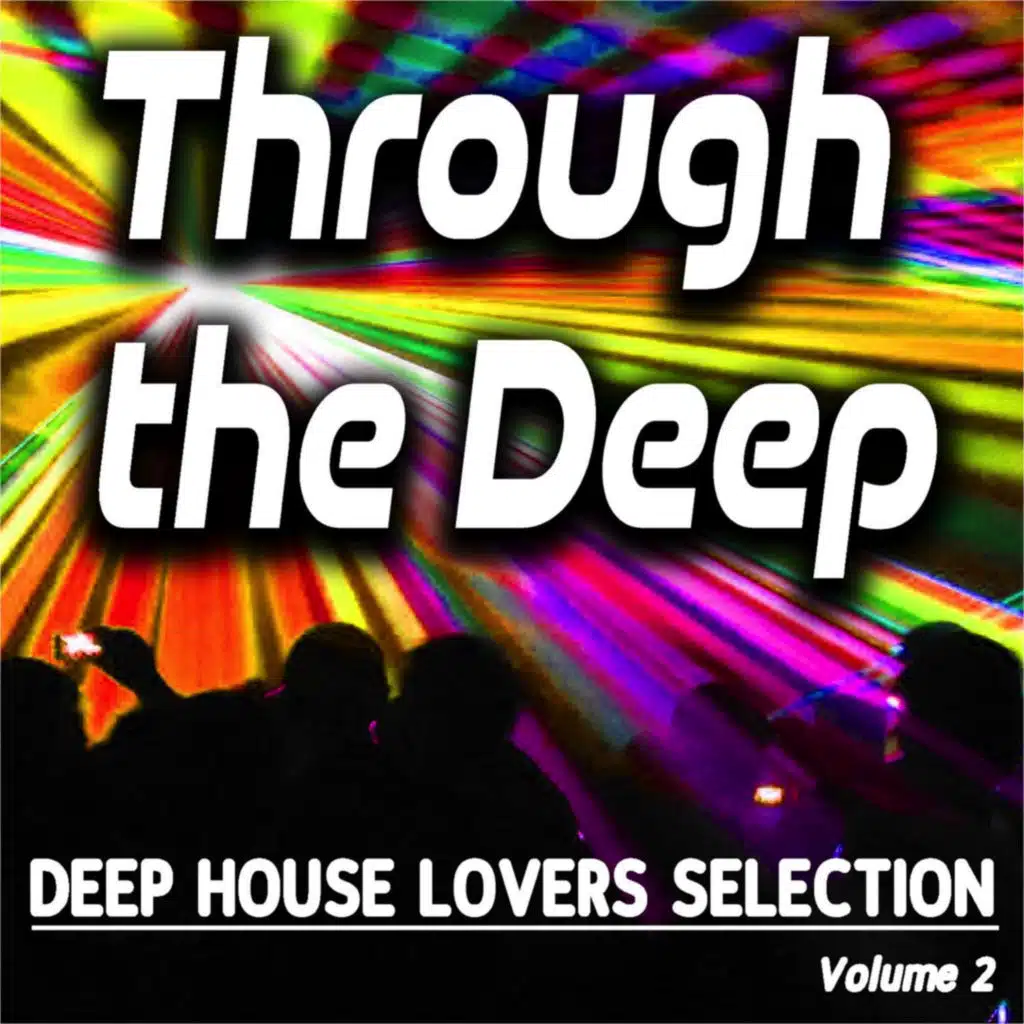 Through the Deep, Vol. 2 (Deep House Lovers Selection)