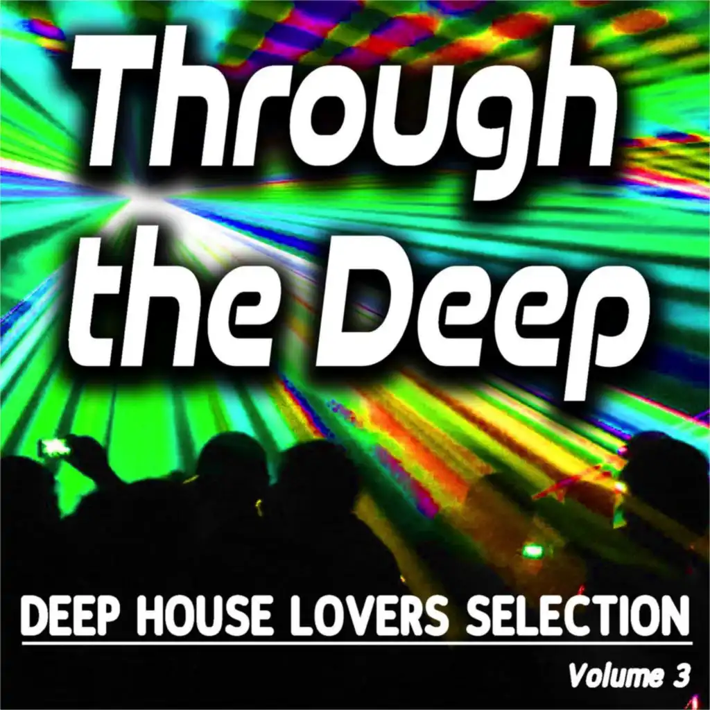 Through the Deep, Vol. 3 (Deep House Lovers Selection)