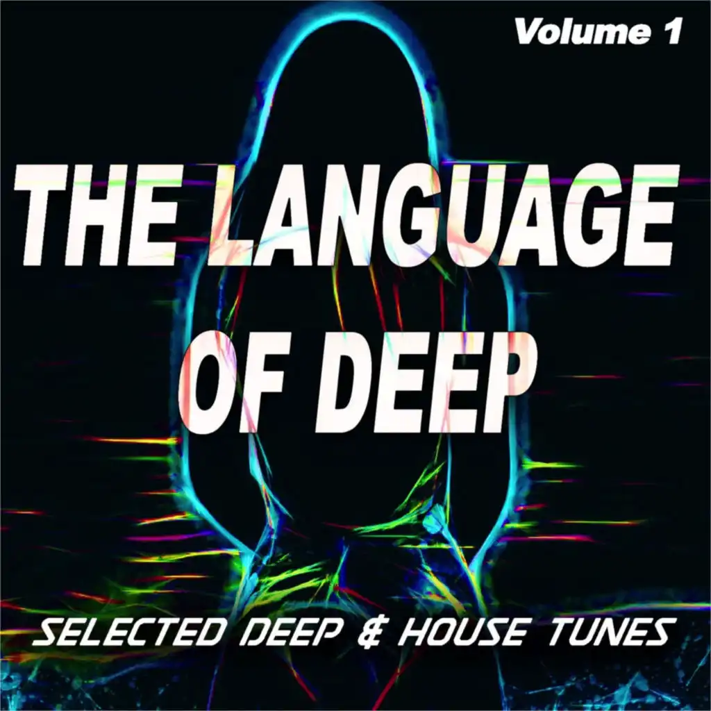 The Language of Deep, Vol. 1 (Selected Deep  & House Tunes)