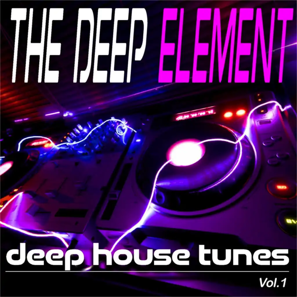 The Deep Element, Vol. 1 (deep house tunes)