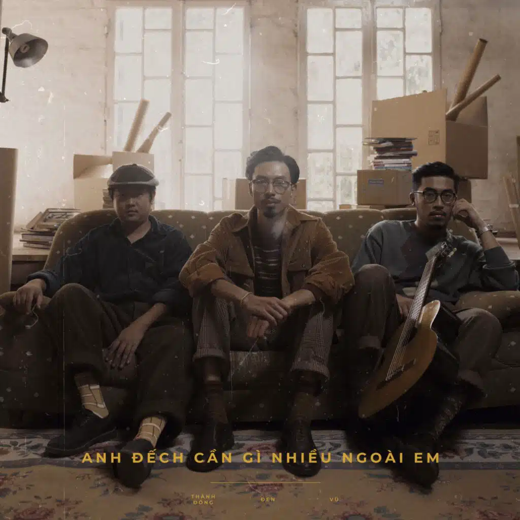 Anh Đếch Cần Gì Nhiều Ngoài Em (feat. Thành Đồng & Vũ.)