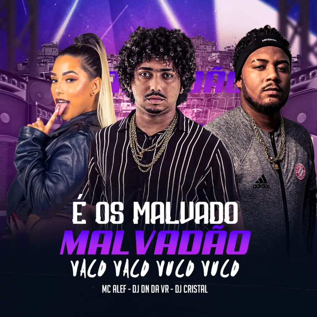 É os Malvado Malvadão Vaco Vaco Vuco Vuco (feat. DJ DN DA VR & Dj cristal)