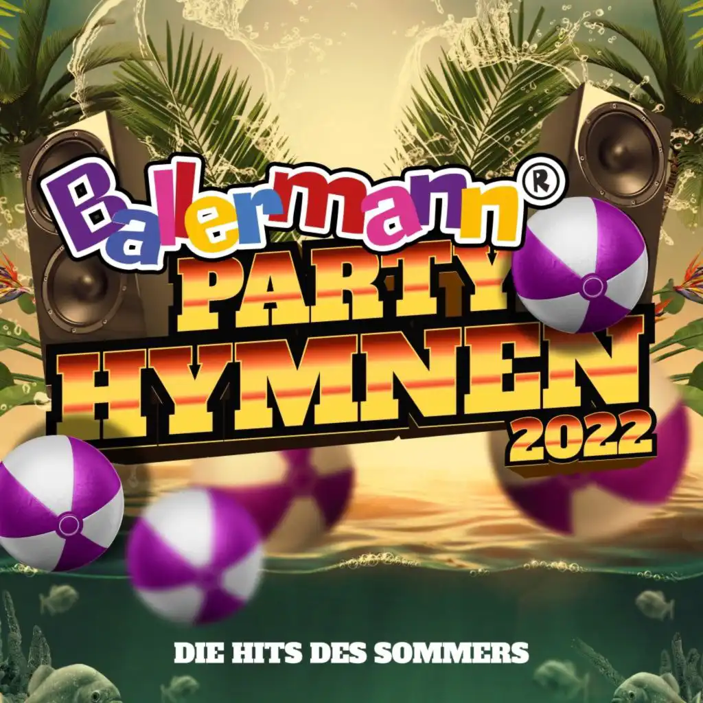 Ballermann Party Hymnen 2022 - Die Hits des Sommers