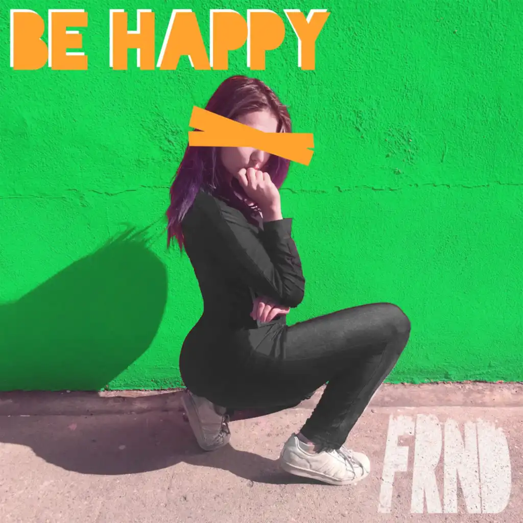 Be Happy (Stripped)