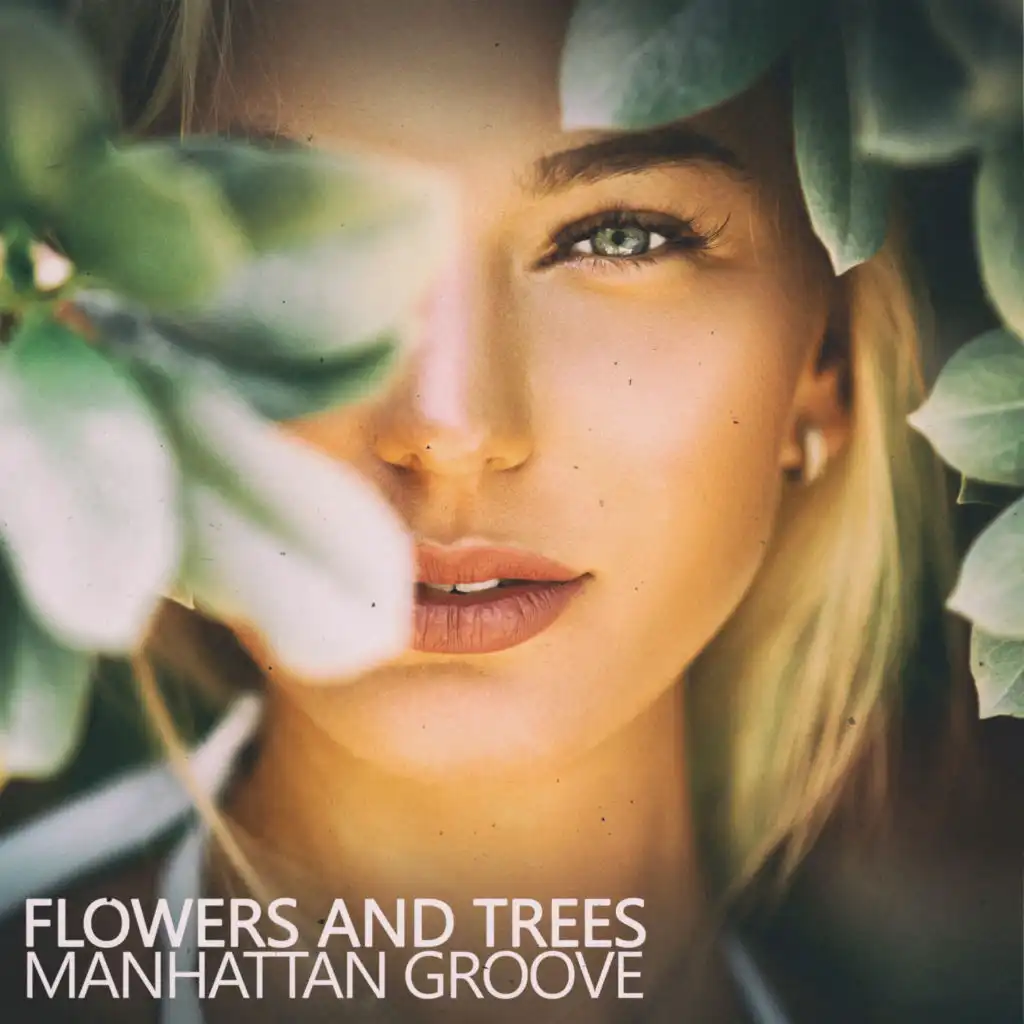 Flowers and Trees (Manhattan Transports Mix)