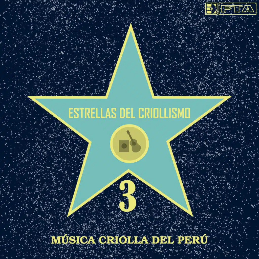 Estrellas del criollismo 3. Música criolla del Perú