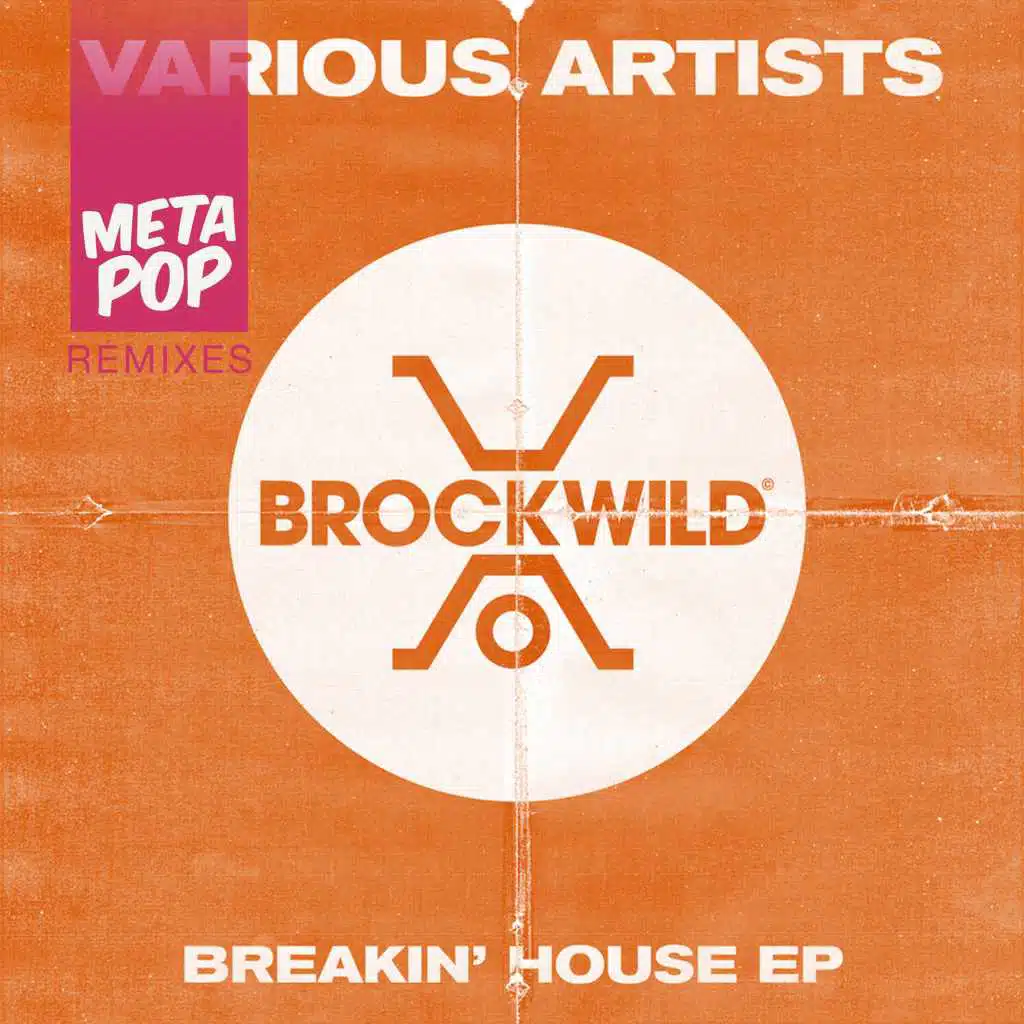 Breakin' House: MetaPop Remixes