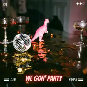 We Gon' Party (feat. Purple)