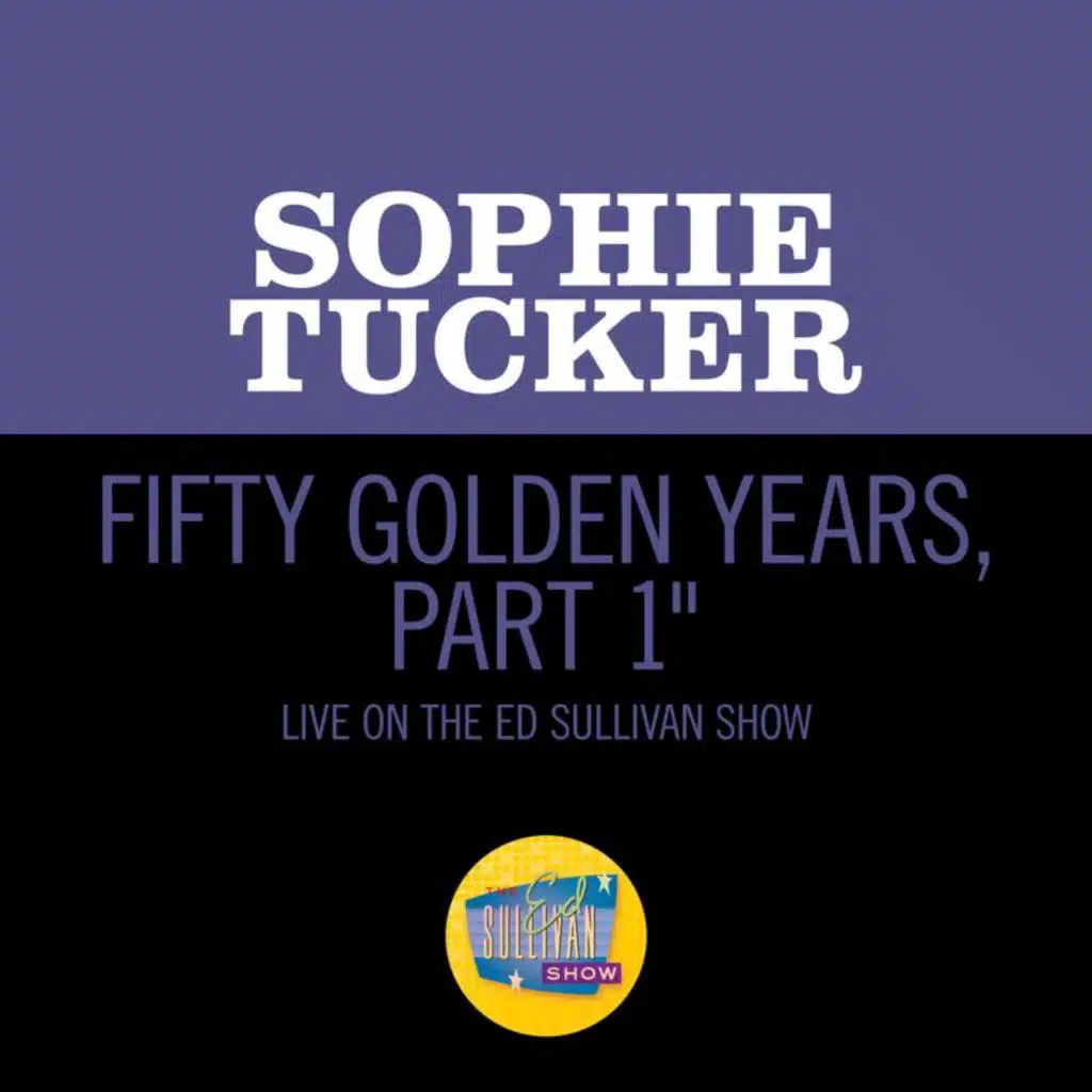 Fifty Golden Years, Part 1 (Medley/Live On The Ed Sullivan Show, April 6, 1952)