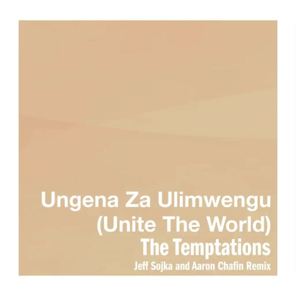 Ungena Za Ulimwengu (Unite The World) (Jeff Sojka and Aaron Chafin Remix)